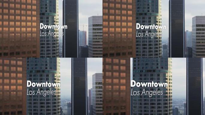 洛杉矶市中心-带有浮动文字的无人机拍摄