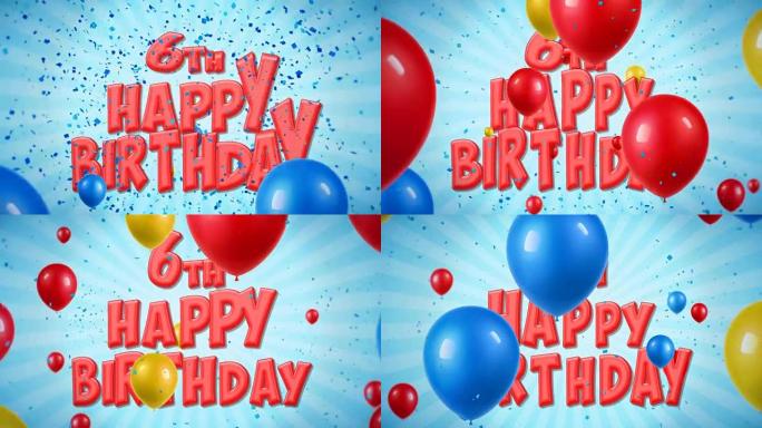6日生日快乐红色文字出现在五彩纸屑爆炸掉落和闪光颗粒上，彩色飞行气球无缝循环动画，用于祝福问候，聚会