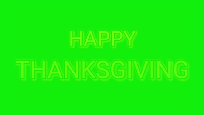 绿色屏幕感恩节刻字渐变颜色动画。黑色背景照亮霓虹灯。适用于季节的问候信息、邮寄或商务