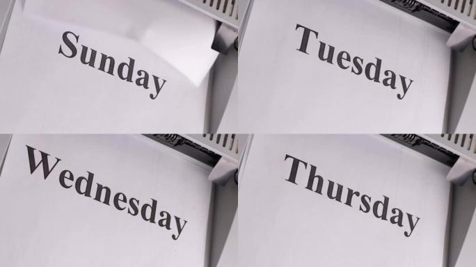 从打印机里出来的办公用纸上贴着从周日到周六的一周中的日子的名字，特写，时间快速流逝的概念