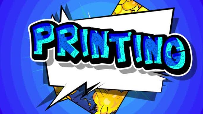 打印。在打印机上打印业务概念。运动海报。4k动画漫画书单词