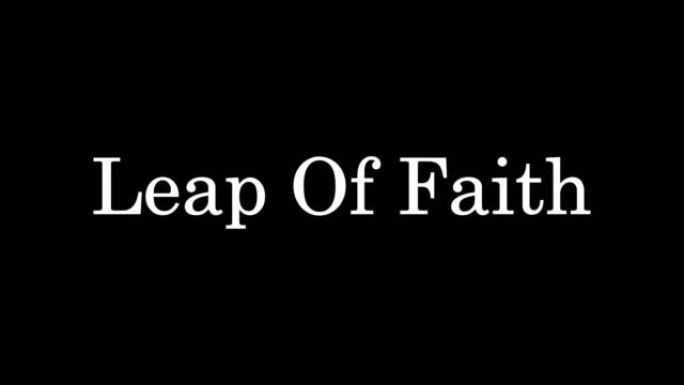 Leap of Faith用闪烁的文字效果，高分辨率的镜头编写。时尚简约风格的文本介绍。闪烁的文字效