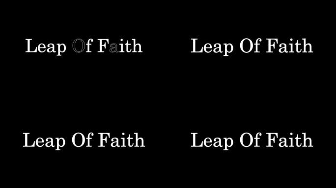 Leap of Faith用闪烁的文字效果，高分辨率的镜头编写。时尚简约风格的文本介绍。闪烁的文字效