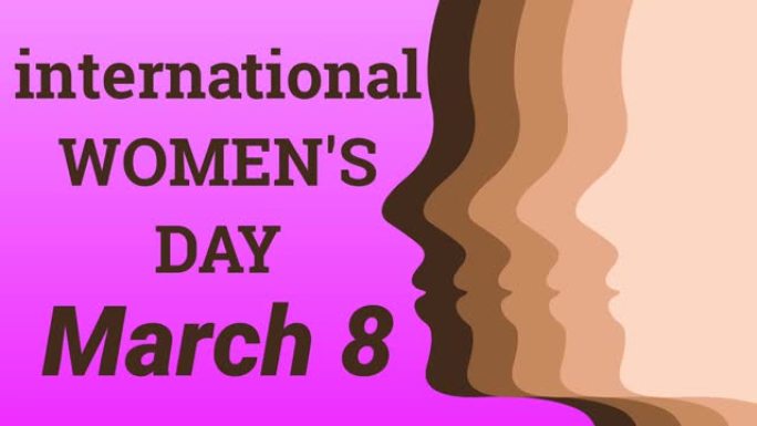国际妇女节3月8日贺卡动画，带有黑色至白色皮肤的女性脸部图标。向所有妇女展示妇女节的概念。