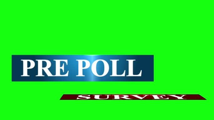 Pre Poll调查在高分辨率绿色屏幕中以蓝色和红色动画显示了较低的三分之一。