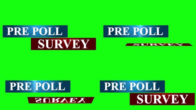 Pre Poll调查在高分辨率绿色屏幕中以蓝色和红色动画显示了较低的三分之一。