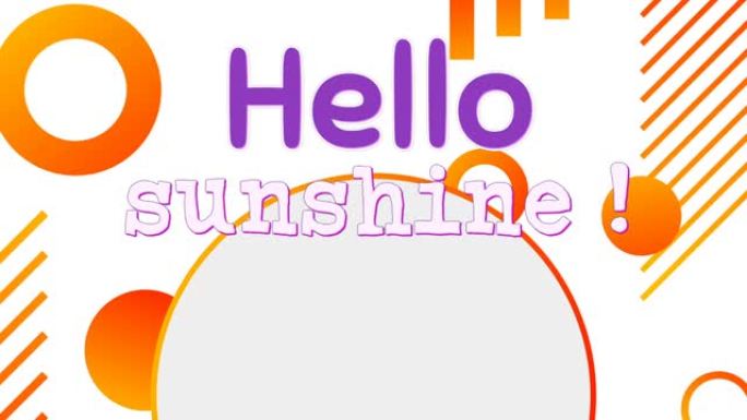 白色背景上的抽象形状上的hello sunshine文本动画