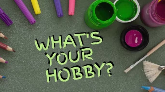 动画什么是你的爱好文字在绿色，超过油漆，画笔，彩色铅笔和钢笔