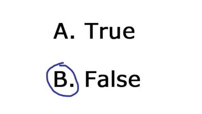 选择False。正确或错误的学校问题选择。圈出False表示否定或错误或不正确或不准确。在纸上手写测