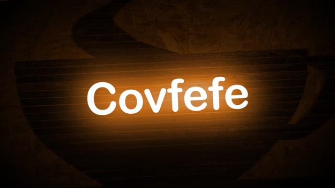 一个霓虹招牌的视频，背景是咖啡杯，上面写着:Covfefe