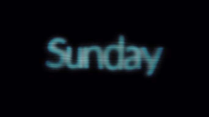 “星期日” 绿色文字闪耀黑底，周末概念，无缝循环。动画。旧电视屏幕上的一周星期日，水平模糊的线条