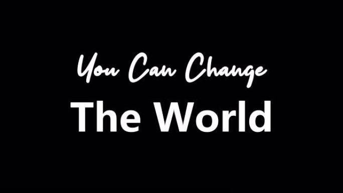 你可以改变世界。绿色背景上的白色草书字体过渡股票视频
