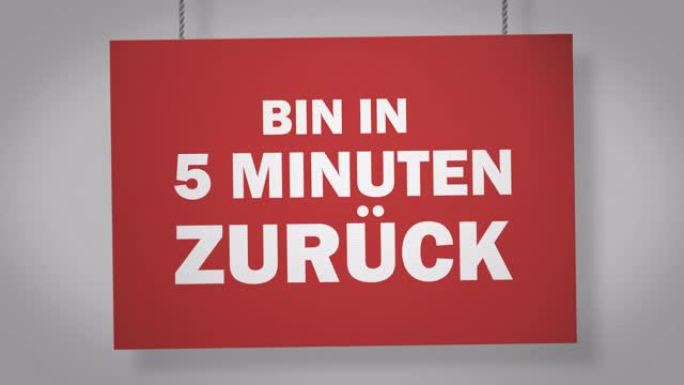 5分钟内的Bin zur ü ck (10分钟后回来) 悬挂在绳索上的德国纸板标志。仅下载4k Ap