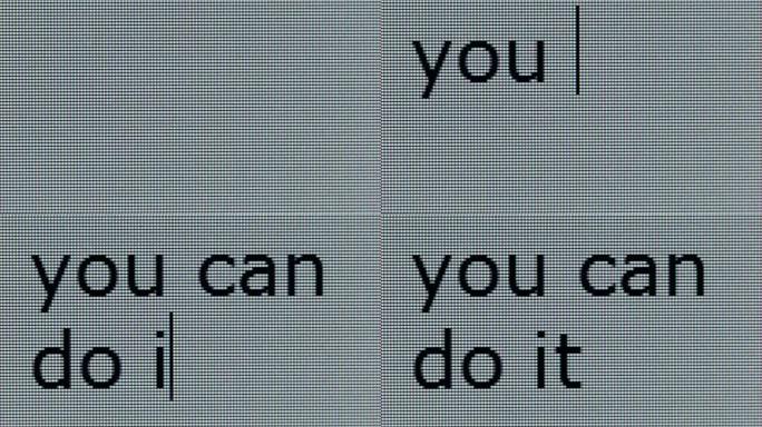在屏幕上键入 “您可以做到”，近距离显示像素