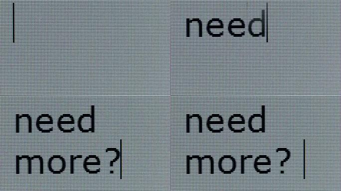“需要更多吗？” 键入屏幕，近距离显示像素