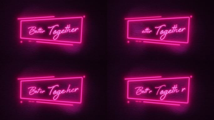 Neon Concept, Better Together Text, loop Animation