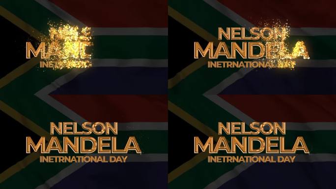 纳尔逊·曼德拉国际日金文配南非国旗动画背景为纳尔逊·曼德拉国际日。