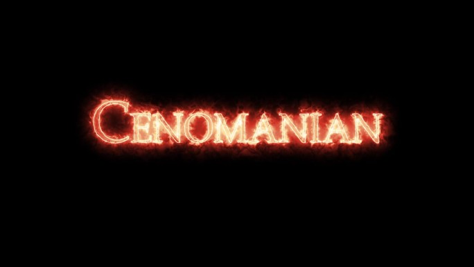 Cenomanian，白垩纪晚期，用火写的。循环