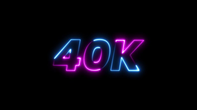 40k 动画霓虹文字特效视频，黑色背景上的动态效果。40k 粉丝庆祝文字动画。